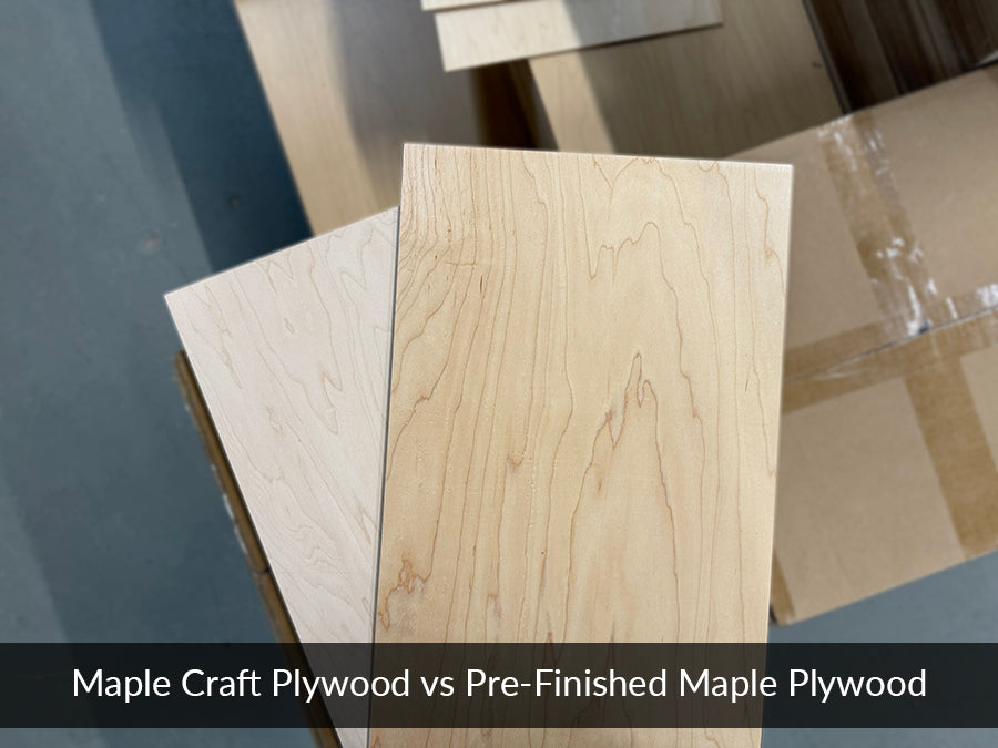 Maple Craft Plywood vs Prefinished Maple Craft Plywood